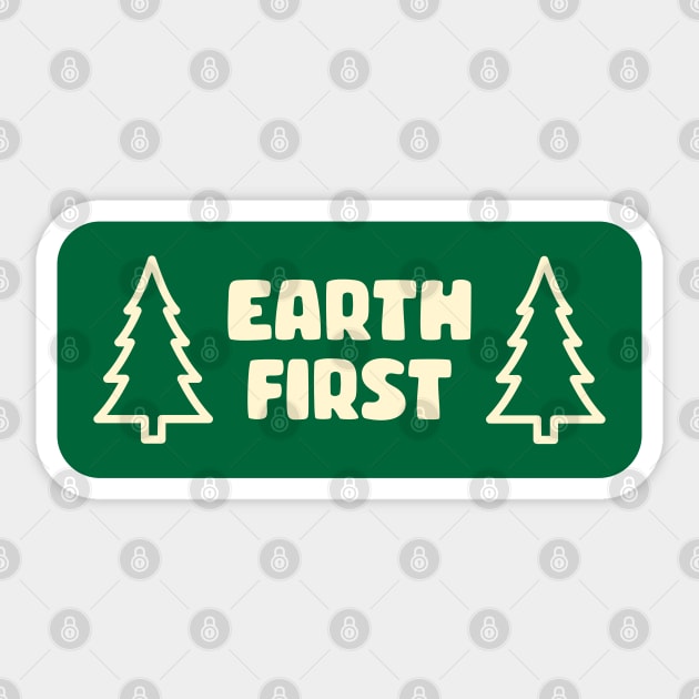 Earth First - Climate Change Deforestation Sticker by Football from the Left